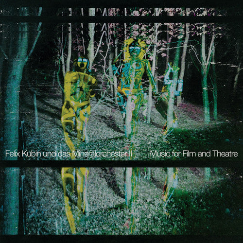 Felix Und Das Mineralorchester Kubin: Ii: Music For Film & Theatre { Record }