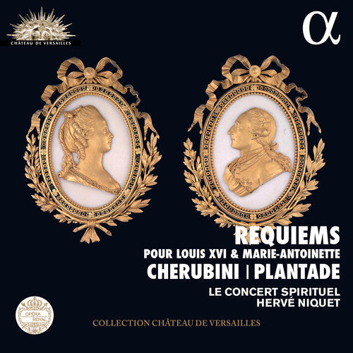 Cherubini / Le Concert Spirituel / Niquet: Cherubini & Plantade: Requiems pour Louis XVI et Marie-Antoinette - COMPACT DISCS
