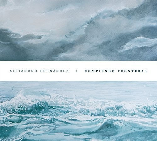Alejandro Fernandez: Rompiendo Fronteras - CD