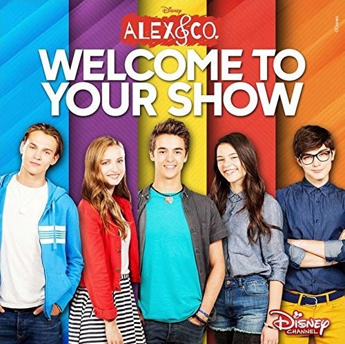 Alex & Co: Welcome to Your Show / O.S.T.: Alex & Co: Welcome To Your Show (Original Soundtrack) - CD
