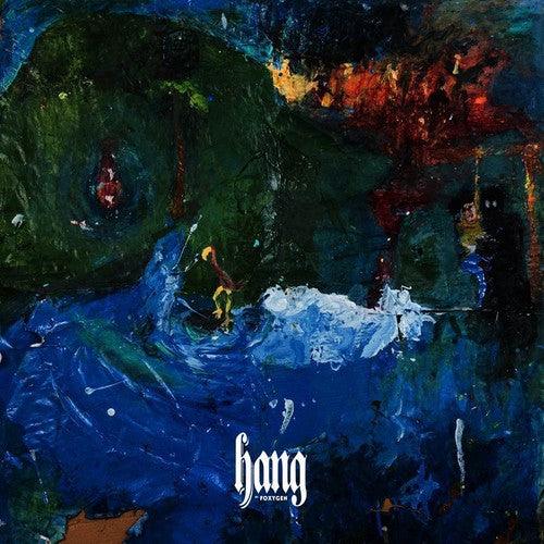 Foxygen- Hang ( LP )