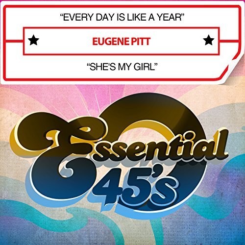 Eugene Pitt: Every Day Is Like A Year / She's My Girl - CD
