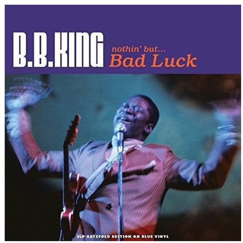 B.B. King: Nothin But Bad Luck (Transparent Blue Vinyl) { Record }