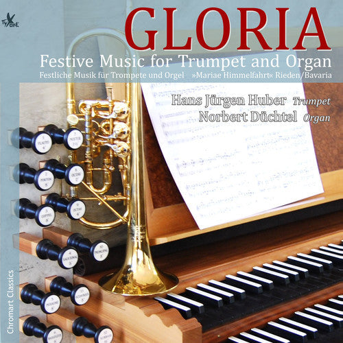 Albrechtsberger / Arcadelt / Huber / Duchtel: Gloria - Festive Music for Trumpet & Organ - COMPACT DISCS