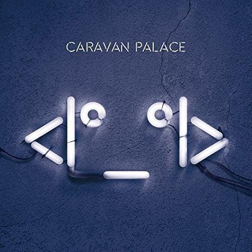 Caravan Palace: Robot Face { Record }