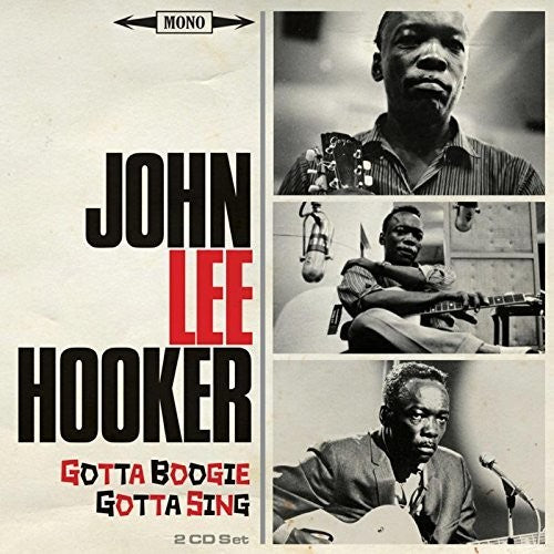 John Lee Hooker: Gotta Boogie Gotta Sing - COMPACT DISCS