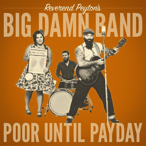 The Reverend Peyton's Big Damn Band: Poor Until Payday { Record }