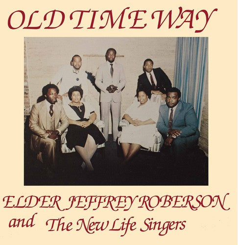 Jeffrey Roberson & the New Life Singers: Old Time Way { Record }