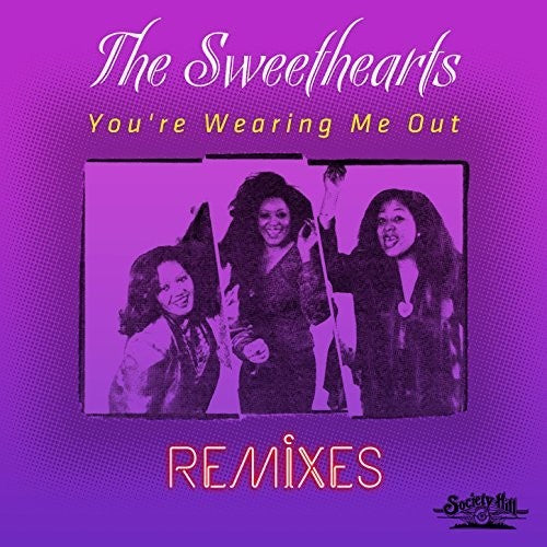 Sweethearts: You're Wearing Me Out - Remixes - CD
