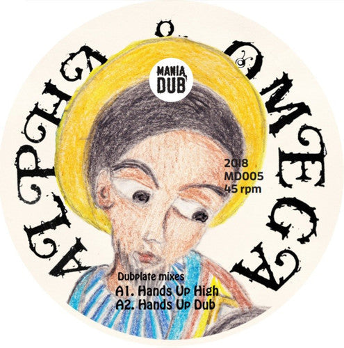 Alpha & Omega: Hands Up High / Rootical Dub { Record }
