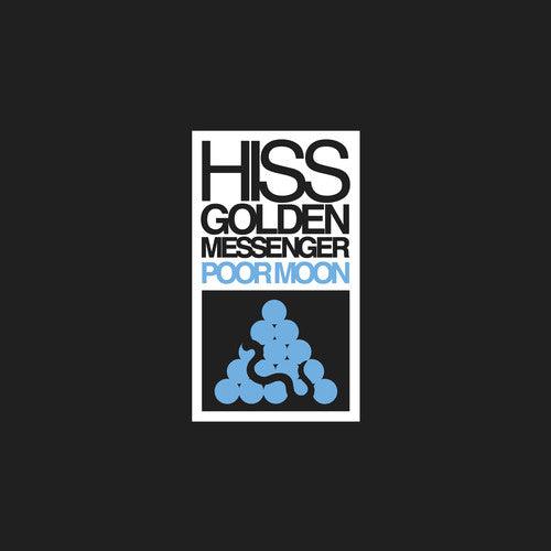 Hiss Golden Messenger- Poor Moon ( LP )