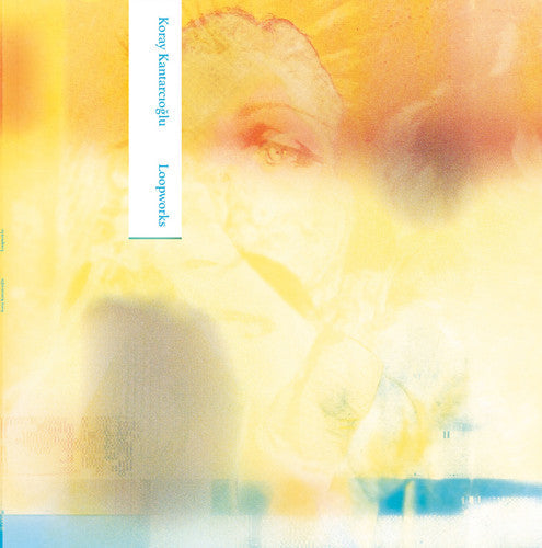 Koray Kantarcioglu: Loopworks { Record }