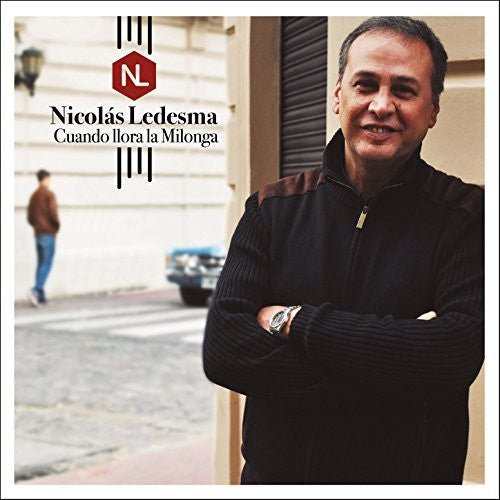 Nicolas Ledesma: Cuando Llora La Milonga - CD