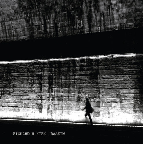 Richard Kirk: Dasein { Record }
