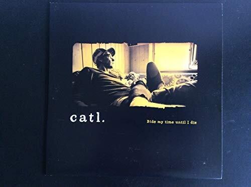 Catl: Bide My Time Until I Die { Record }
