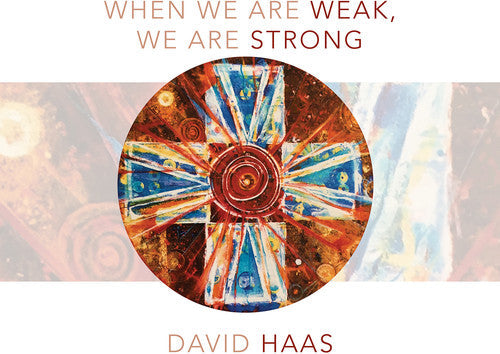 Haas: When We Are Weak, We Are Strong - COMPACT DISCS