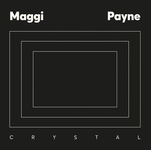 Maggi Payne: Crystal { Record }