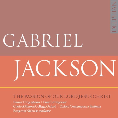 Jackson / Tring / Oxford Contemporary Sinfonia: Passion of Our Lord Jesus Christ - COMPACT DISCS