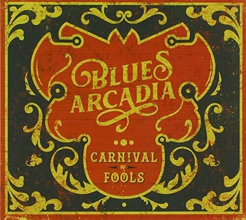 Blues Arcadia: Carnival Of Fools - COMPACT DISCS