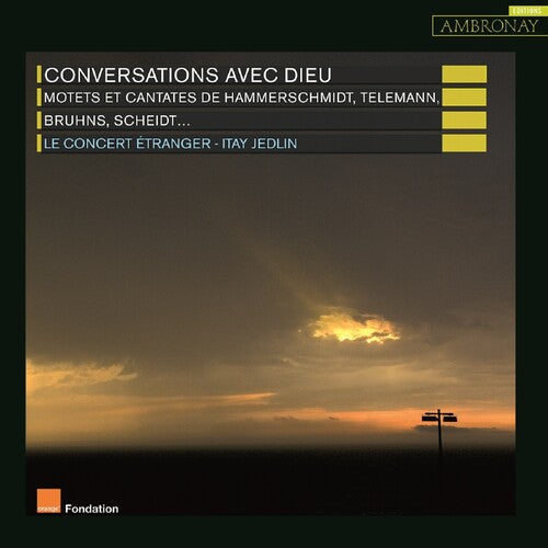 Le Concert Etranger: Conversations Avec Dieu - CD
