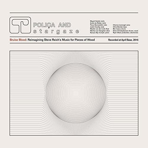 Polica- Bruise Blood: Reimagining Steve Reich's Music for Pieces of Wood ( LP )