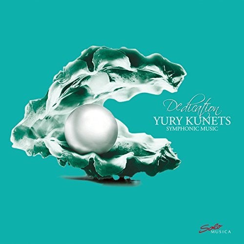 Kunets / Wroclaw Score Orchestra / Holdridge: Yury Kunets: Dedication - Symphonic Music { Record }