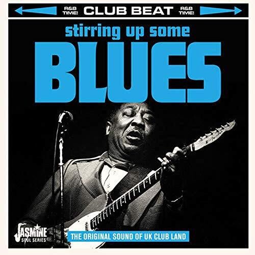 Stirring Up Some Blues: Original Sound of UK Club: Stirring Up Some Blues: Original Sound Of Uk Club Land / Various - COMPACT DISCS