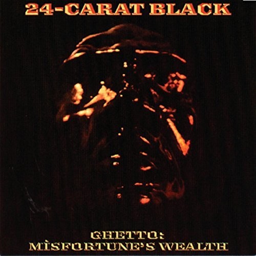 24-Carat Black: Ghetto: Misfortune's Wealth - VINYL