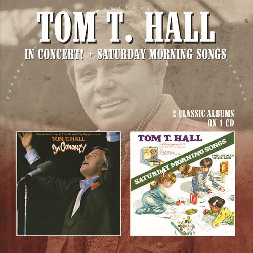 Tom Hall T: In Concert / Saturday Morning Songs - COMPACT DISCS