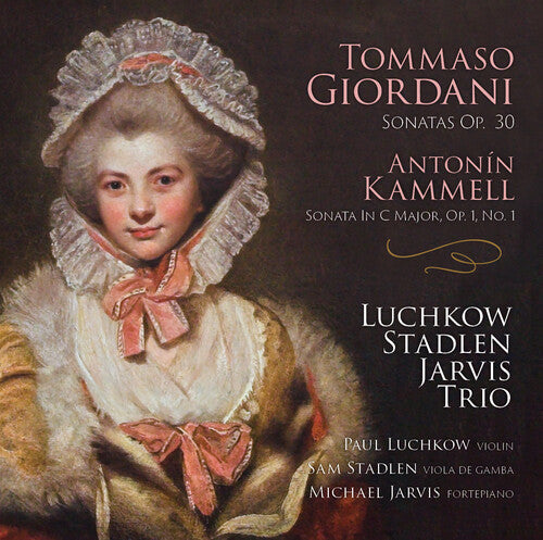 Luchkow / Stadlen / Jarvis Trio: Giordani: Sonatas Op 30; Kammel Sonata In C Major in C Major Op 1 No.1 - COMPACT DISCS