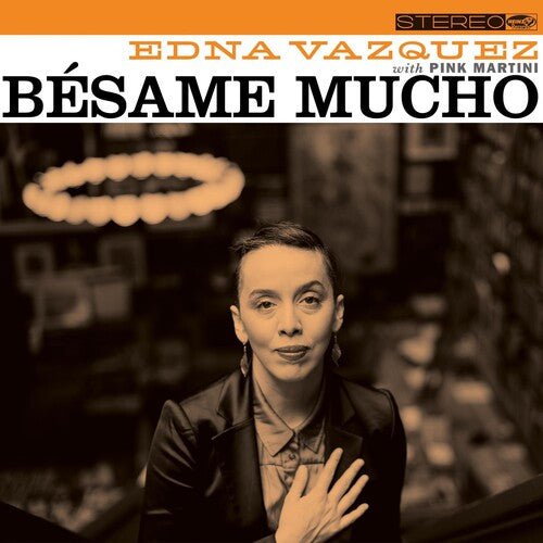 Vazquez, Edna & Pink Martini: Besame Mucho - CD