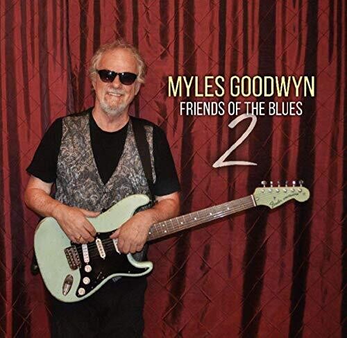 Myles Goodwyn: Friends Of The Blues 2 - COMPACT DISCS