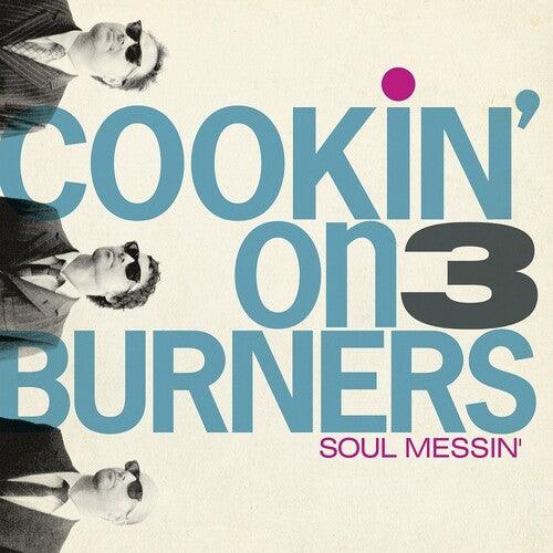 Cookin' on 3 Burners- Soul Messin': 10 Year Anniversary Edition (clear V ( LP )