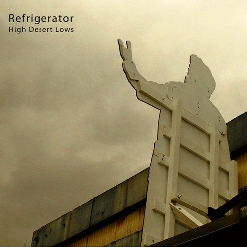 Refrigerator- High Desert Lows ( LP )