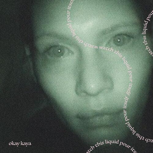 Okay Kaya- Watch This Liquid Pour Itself (Coke Bottle Clear V ( LP )