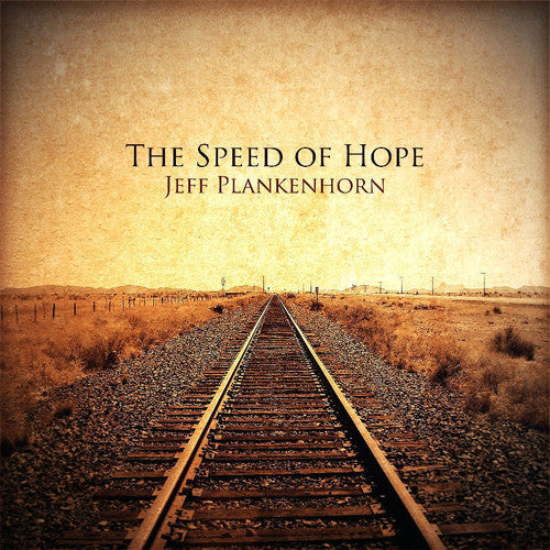 Jeff Plankenhorn: Speed Of Hope - COMPACT DISCS