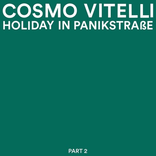 Cosmo Vitelli: Holiday In Panikstrasse Part 2 { Record }