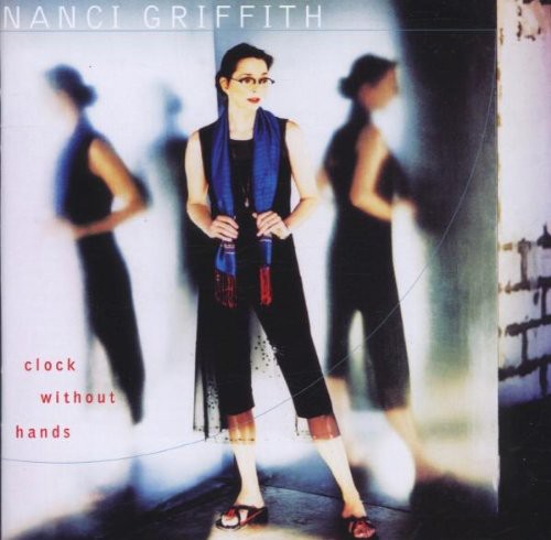 Nanci Griffith: Clock Without Hands - COMPACT DISCS
