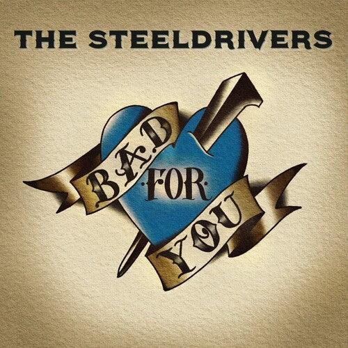 SteelDrivers- Bad For You ( LP )