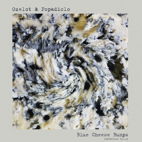 Ozelot & Popadiclo: EXPEDITion Vol. 23: Blue Cheese Bumps { Record }