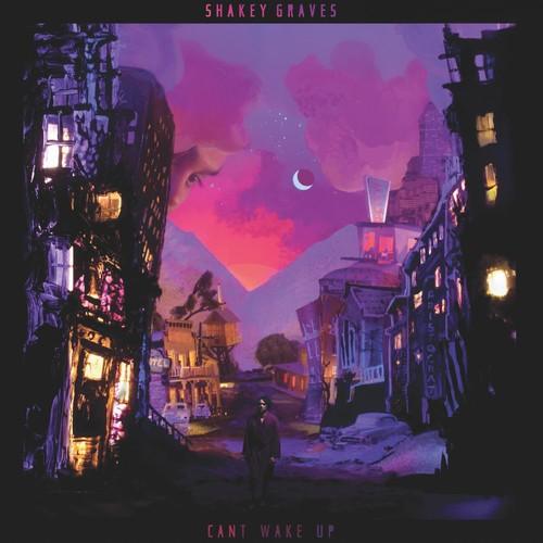 Shakey Graves- Can't Wake Up ( LP )