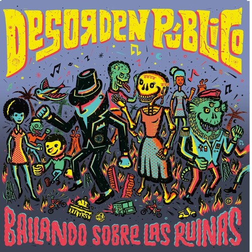 Desorden Publico: Bailando Sobre Las Ruinas - VINYL