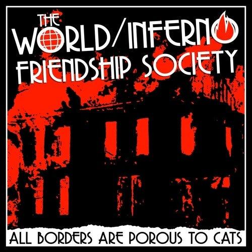 The World/Inferno Friendship Society- All Borders Are Porous To Cats ( LP )