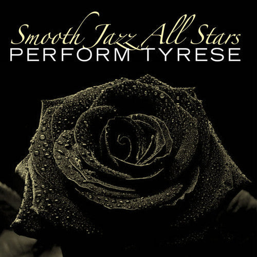 The Smooth Jazz All Stars: Smooth Jazz All Stars Perform Tyrese - CD