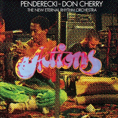 Penderecki / Cherry, Don / New Eternal Rhythm Orch: Actions - VINYL