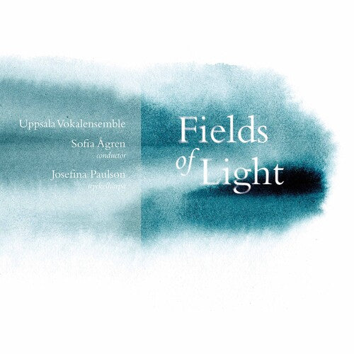 Uppsala Vokalensemble Agren Paulson: Fields of Light - COMPACT DISCS
