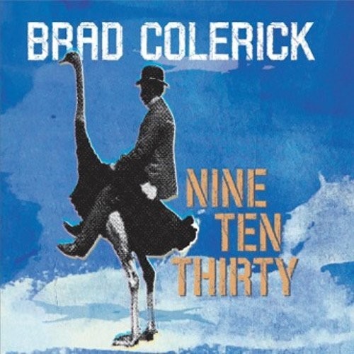Brad Colerick: Nine Ten Thirty - COMPACT DISCS