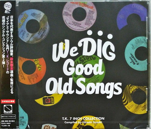 Various Artists: We Dig - Good Old Songs T.K. 7inch Collection - CD