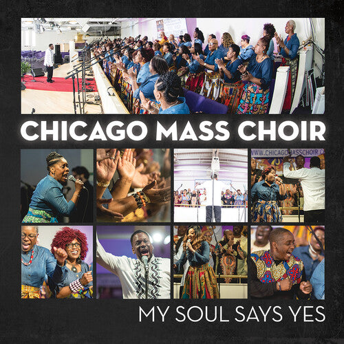 Chicago Mass Choir: My Soul Says Yes - COMPACT DISCS