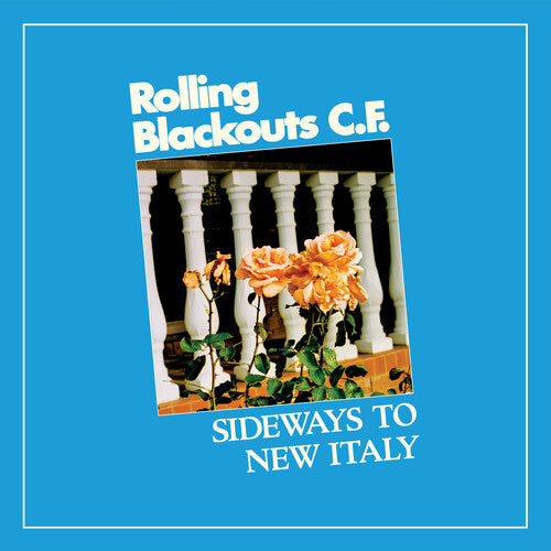 Rolling Blackouts C. F.: Sideways To New Italy - VINYL